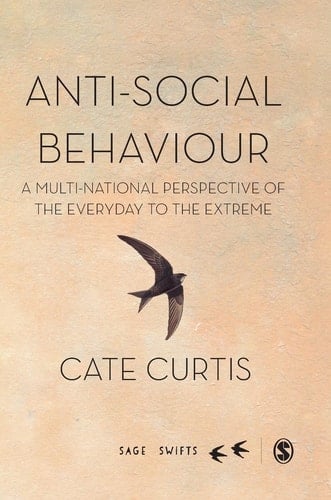 Anti-Social Behaviour A multi-national perspective of the everyday to the extreme