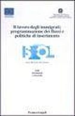 Il lavoro degli immigrati: programmazione dei flussi e politiche di inserimento