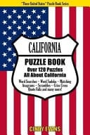 California Puzzle Book Over 120 Puzzles All About California - Word Searches, Word Sudoku, Matching, Anagrams, Scrambles, Criss Cross, Quote Falls and Many More!