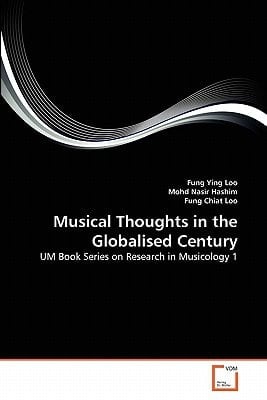 Musical Thoughts in the Globalised Century: UM Book Series on Research in Musicology 1