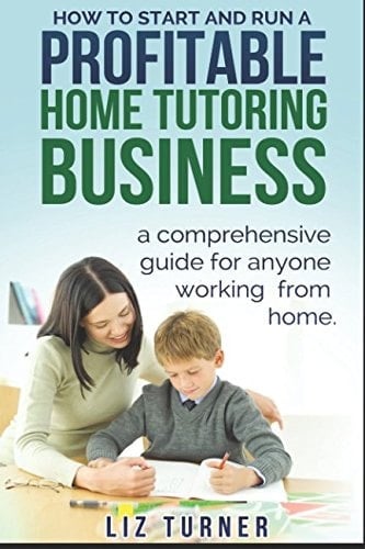 How to Start and Run a Profitable Home Tutoring Business