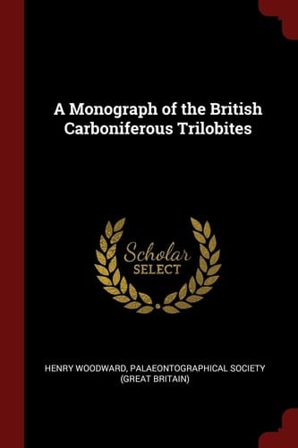 A Monograph of the British Carboniferous Trilobites