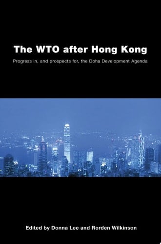 The WTO after Hong Kong Progress in, and Prospects for, the Doha Development Agenda