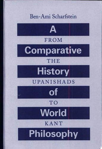A Comparative History of World Philosophy From the Upanishads to Kant