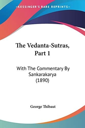 The Vedanta-Sutras, Part 1: With The Commentary By Sankarakarya (1890)