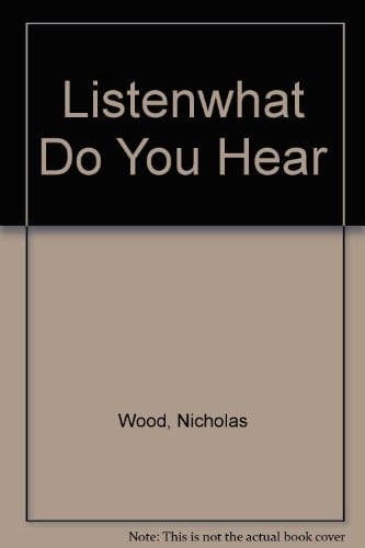 Listen What Do You Hear?