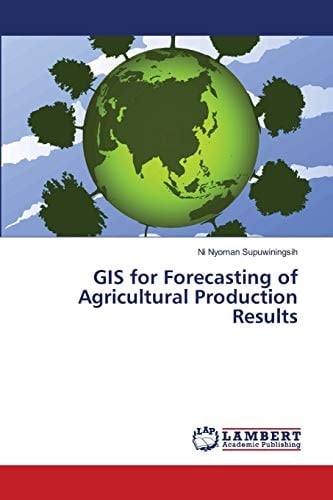 GIS for Forecasting of Agricultural Production Results