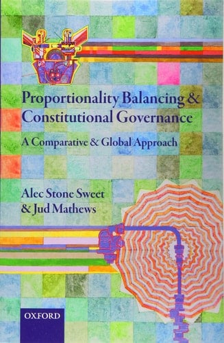 Proportionality Balancing and Constitutional Governance A Comparative and Global Approach