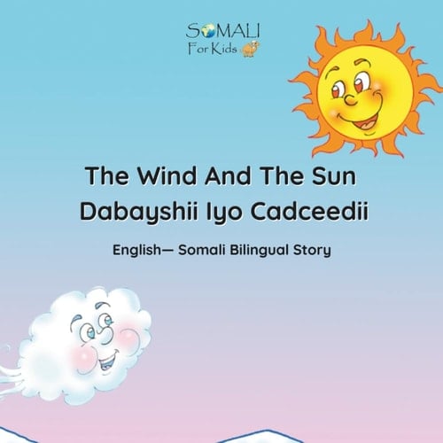 The Wind And The Sun - Dabayshii Iyo Cadceedii English - Somali Bilingual Stories