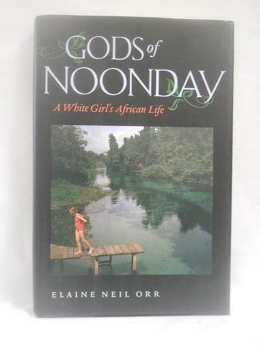 Gods of Noonday A White Girl's African Life
