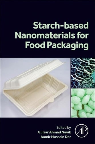 Starch Based Nanomaterials for Food Packaging Perspectives and Future Prospectus