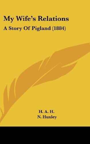 My Wife's Relations: A Story Of Pigland (1884)