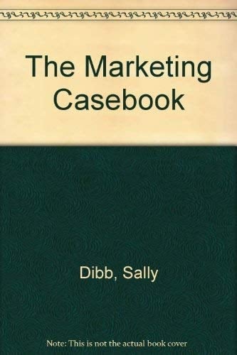 The Marketing Casebook Cases and Concepts