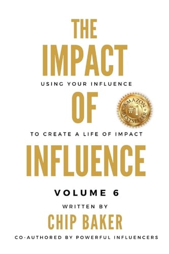 The Impact Of Influence Volume 6 Using Your Influence To Create A Life Of Impact