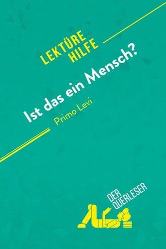 Ist das ein Mensch? von Primo Levi (Lektürehilfe) Detaillierte Zusammenfassung, Personenanalyse und Interpretation