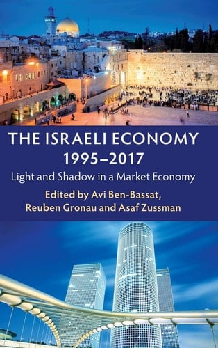 The Israeli Economy, 1995–2017 Light and Shadow in a Market Economy