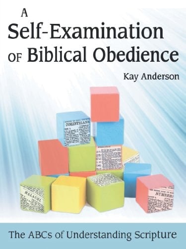 A Self-Examination of Biblical Obedience The Abcs of Understanding Scripture