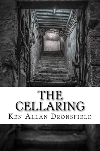 The Cellaring Poems from a Darkling Side of the Shadowed Mind