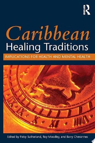 Caribbean Healing Traditions Implications for Health and Mental Health