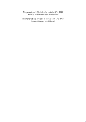 Noorse auteurs in Nederlandse vertaling 1741-2018 / Norske forfattere oversatt til nederlandsk 1741-2018 Nieuwe en uitgebreide editie van een bibliografie / Ny og utvidet utgave av en bibliografi