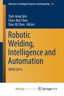 Robotic Welding, Intelligence and Automation RWIA'2014