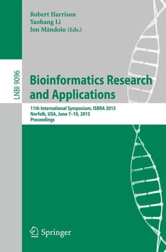 Bioinformatics Research and Applications 11th International Symposium, ISBRA 2015 Norfolk, USA, June 7-10, 2015 Proceedings