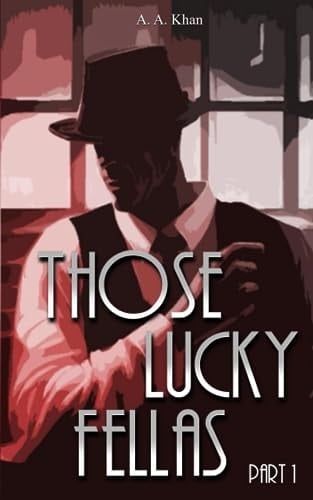 Those Lucky Fellas Part 1