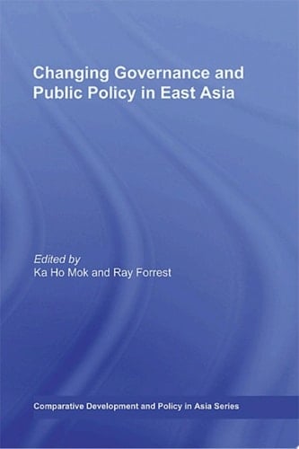 Changing Governance and Public Policy in East Asia