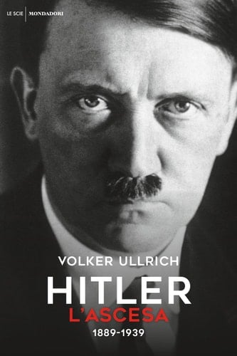 Hitler. L'ascesa 1889 - 1939