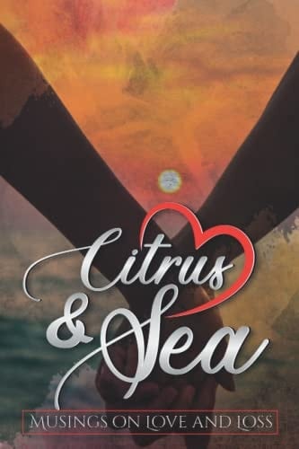 Citrus and Sea Musing on Love and Loss