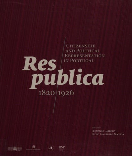 Res Publica 1820-1926 Citizenship and Political Representation in Portugal