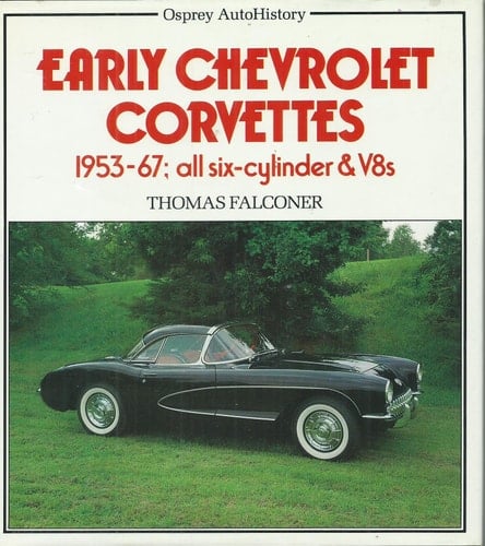 Early Chevrolet Corvettes 1953-67, All Six-cylinder & V8s