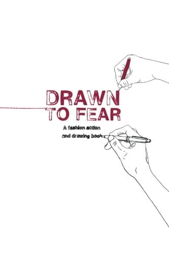 Drawn to Fear: A Fashion Action and Drawing Book