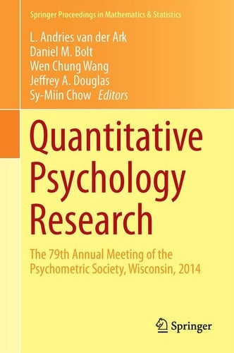 Quantitative Psychology Research The 79th Annual Meeting of the Psychometric Society, Madison, Wisconsin, 2014