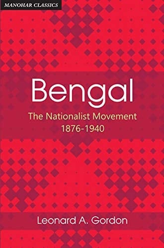 Bengal - The Nationaist Movement 1876-1940