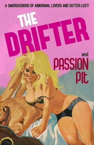 The Drifter / Passion Pit