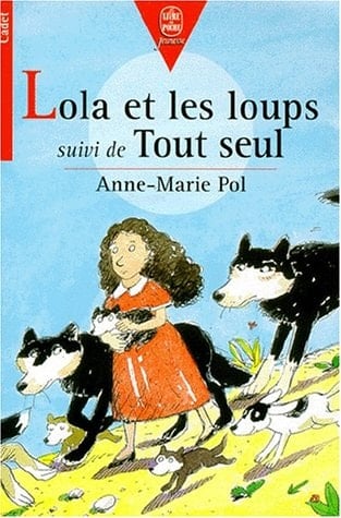 Lola et les loups suivi de Tout seul