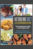 Ketogenic Diet Cookbook The Comprehensive Guide to the Ketogenic Diet - Includes 299 Delicious and Healthy Recipes for Beginners