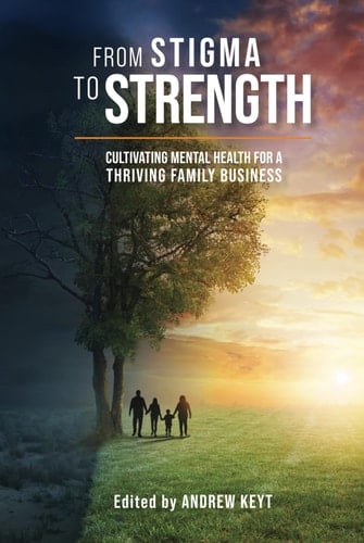 From Stigma to Strength: Cultivating Mental Health for a Thriving Family Business