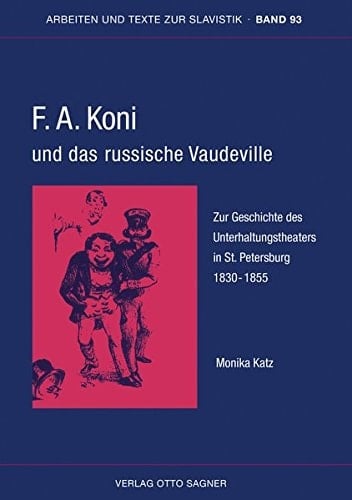 F. A. Koni und das russische Vaudeville zur Geschichte des Unterhaltungstheaters in St. Petersburg 1830-1855