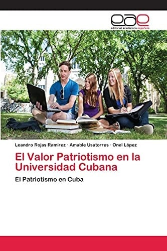 El Valor Patriotismo en la Universidad Cubana El Patriotismo en Cuba