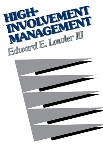 High-Involvement Management Participative Strategies for Improving Organizational Performance