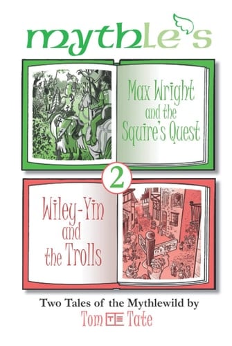 Mythles 2 Max Wright and the Squire's Quest & Wiley-Yin and the Trolls