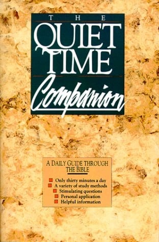The Quiet Time Companion A Daily Guide Through the Bible