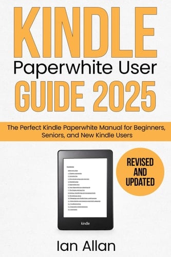 The All-New Kindle Paperwhite User Guide 2025 The Perfect All-New Kindle Paperwhite Manual for Beginners, Seniors, and New Kindle Users