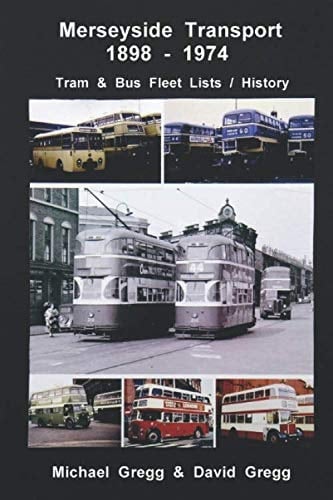 Merseyside Transport 1898 - 1974 Tram and Bus Fleet Lists / History