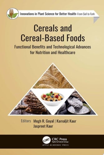 Cereals and Cereal-Based Foods Functional Benefits and Technological Advances for Nutrition and Healthcare