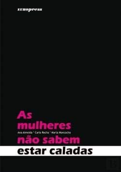 As mulheres não sabem estar caladas