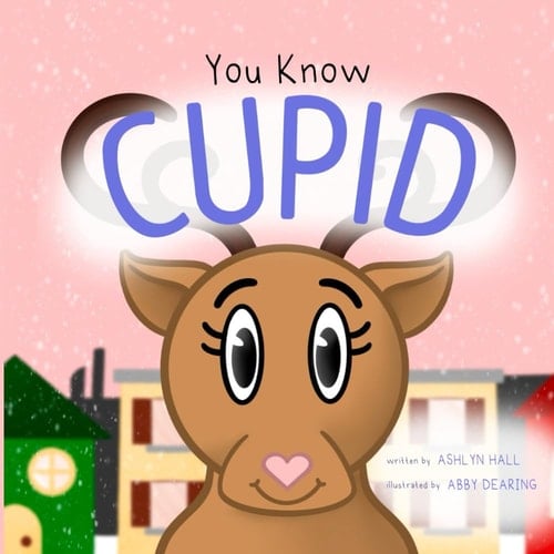 You Know Cupid (Now You Know the Reindeer)