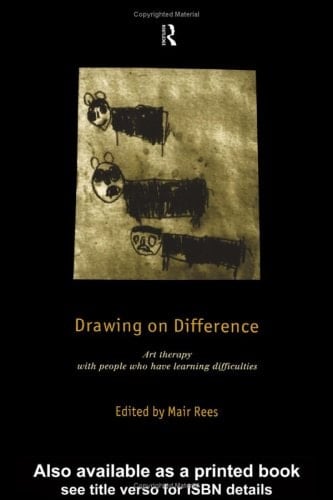Drawing on Difference: Art Therapy with People who have Learning Difficulties